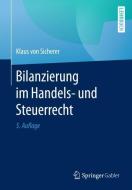 Bilanzierung im Handels- und Steuerrecht di Klaus von Sicherer edito da Springer-Verlag GmbH