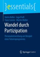 Wandel durch Partizipation di Katrin Keller, Ingo Proft, Franz Lorenz, Martin Müller edito da Springer-Verlag GmbH