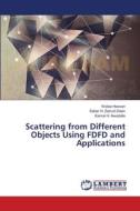 Scattering from Different Objects Using FDFD and Applications di Walaa Hassan, Saber H. Zainud-Deen, Kamal H. Awadalla edito da LAP Lambert Academic Publishing