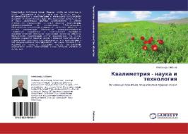 Kvalimetriya - nauka i tekhnologiya di Aleksandr Lobanov edito da LAP Lambert Academic Publishing