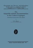 Das körperlich-seelische Zusammenwirken in den Lebensvorgängen di Gustav Richard Heyer edito da J.F. Bergmann-Verlag