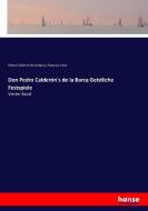 Don Pedro Calderón's de la Barca Geistliche Festspiele di Pedro Calderón De La Barca, Franz Lorinser edito da hansebooks