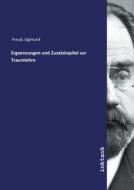 Ergaenzungen und Zusatzkapitel zur Traumlehre di Sigmund Freud edito da Inktank publishing