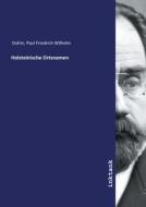 Holsteinische Ortsnamen di Paul Friedrich Wilhelm Dohm edito da Inktank publishing