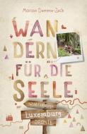 Luxemburg. Wandern für die Seele di Marion Demme-Zech edito da Droste Verlag