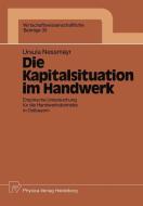 Die Kapitalsituation im Handwerk di Ursula Nessmayr edito da Physica-Verlag HD