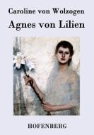 Agnes von Lilien di Caroline von Wolzogen edito da Hofenberg