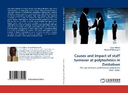 Causes and impact of staff turnover at polytechnics in Zimbabwe di Cairo Mhere, Maxwell Musingafi edito da LAP Lambert Acad. Publ.