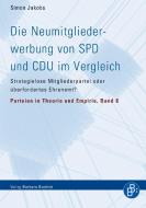 Die Neumitgliederwerbung von SPD und CDU im Vergleich di Simon Jakobs edito da Budrich