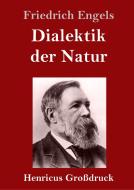 Dialektik der Natur (Großdruck) di Friedrich Engels edito da Henricus