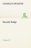 Barnabé Rudge, Tome II di Charles Dickens edito da TREDITION CLASSICS