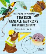 Von Ameise bis Wombat: Tierisch geniale Bautricks für unsere Zukunft di Christiane Dorion edito da Seemann Henschel GmbH