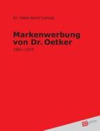 Markenwerbung von Dr. Oetker di Hans-Gerd Conrad edito da tredition
