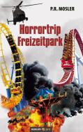 Horrortrip Freizeitpark di P. R. Mosler edito da novum publishing