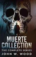 Muerte Collection di John W. Wood edito da Next Chapter