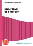 Saturdays Of Thunder di Jesse Russell, Ronald Cohn edito da Book On Demand Ltd.