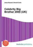 Celebrity Big Brother 2009 (uk) di Jesse Russell, Ronald Cohn edito da Book On Demand Ltd.