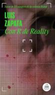 Con R de Reality di Luis Zapata edito da LITERATURA RANDOM HOUSE