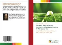 Projetos educativos no Instituto de Pesquisas Jardim Botânico do Rio di Milena Goulart Souza Rodrigues edito da Novas Edições Acadêmicas