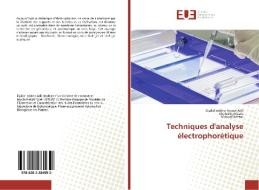 Techniques d'analyse électrophorètique di Djallal Eddine Houari Adli, Khaled Kahloula, Miloud Slimani edito da Editions universitaires europeennes EUE