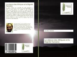 Le silence des Afriques et la Dignité Humaine di Jean-Marc Segoun edito da Éditions Muse