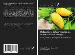 Detección y determinación de la madurez del mango di Tanuja Dhope-Shendkar, Pranoti Ubale edito da Ediciones Nuestro Conocimiento