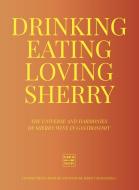 Drinking, Eating, Loving Sherry edito da Planeta Gastro