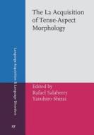 The L2 Acquisition Of Tense-aspect Morphology edito da John Benjamins Publishing Co