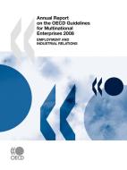 Annual Report On The Oecd Guidelines For Multinational Enterprises 2008 di OECD Publishing edito da Organization For Economic Co-operation And Development (oecd