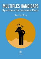 Multiples handicaps di Bazizidi Bios edito da Le Lys Bleu