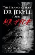 Strange Case Of Dr. Jekyll And Mr. Hyde Annotated di Stevenson Robert Louis Stevenson edito da Independently Published
