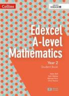 Edexcel A Level Mathematics Student Book Year 2 di Chris Pearce, Helen Ball, Michael Kent, Kath Hipkiss edito da HarperCollins Publishers