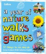 A Year Of Nature Walks And Games di Collins Kids, Becky Goddard-Hill, Catherine Hughes edito da HarperCollins Publishers