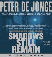 Shadows Still Remain di Peter De Jonge edito da HarperAudio