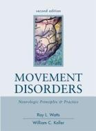 Movement Disorders: Neurologic Principles & Practice, Second Edition di R. L. Watts, William C. Koller edito da Mcgraw-hill Education - Europe
