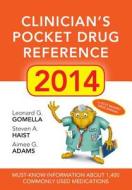 Clinicians Pocket Drug Reference 2014 di Leonard G. Gomella, Steven A. Haist, Aimee G. Adams edito da McGraw-Hill Education - Europe