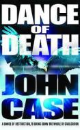 Dance Of Death di John Case edito da Cornerstone