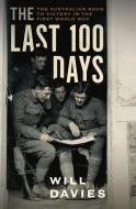 The Last 100 Days di Will Davies edito da Random House Australia