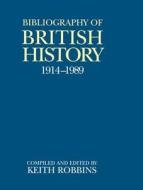A Bibliography Of British History 1914-1989 edito da Oxford University Press