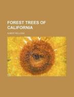 Forest Trees Of California di Albert Kellogg edito da General Books Llc