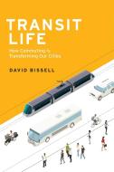 Transit Life di David (Associate Director Bissell edito da MIT Press Ltd
