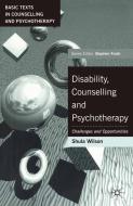 Disability, Counselling and Psychotherapy di Shula Wilson edito da Macmillan Education UK