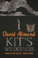 Kit's Wilderness di David Almond edito da Hachette Children's Group