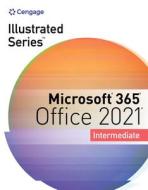 Illustrated Microsoft Office 365 & Office Intermediate di David Beskeen, Carol Cram, Jennifer Duffy, Lisa Friedrichsen, Lynn Wermers edito da Cengage Learning, Inc