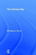 The Chinese Way di Jie Xu, Min Ding edito da Taylor & Francis Ltd
