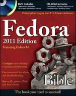 Fedora Bible 2011 Edition di Christopher Negus, Eric Foster-Johnson edito da John Wiley And Sons Ltd