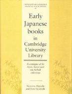 Early Japanese Books In Cambridge University Library edito da Cambridge University Press