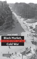 Black Market, Cold War di Paul Steege edito da Cambridge University Press