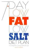 7-day Low Fat, Low-salt Diet Plan di Carolyn Humphries edito da W Foulsham & Co Ltd