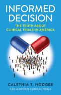 Informed Decision di Hodges Calethia T Hodges edito da Infinite Clinical Trials
